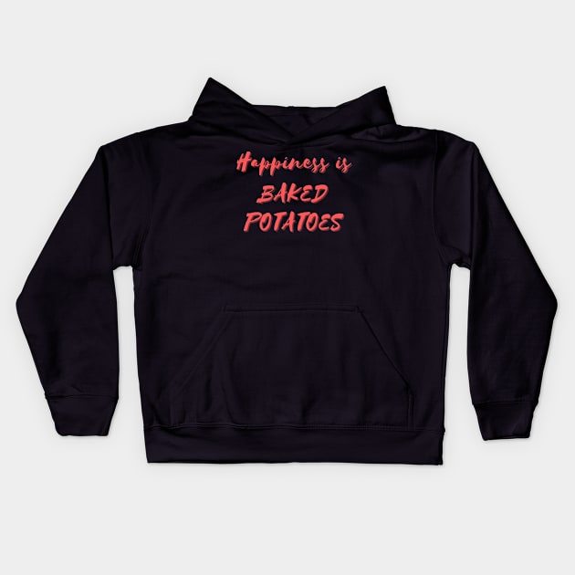 Happiness is Baked Potatoes Kids Hoodie by Eat Sleep Repeat